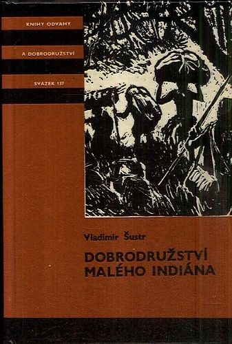 Dobrodruzstvi maleho Indiana - Sustr Vladimir | antikvariat - detail knihy