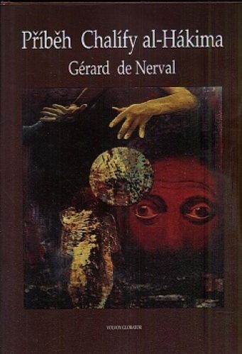 Pribeh Chalify alHakima - De Nerval Gerad | antikvariat - detail knihy