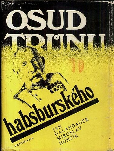 Osud trunu habsburskeho - Galandauer Jan Honzik Miroslav | antikvariat - detail knihy