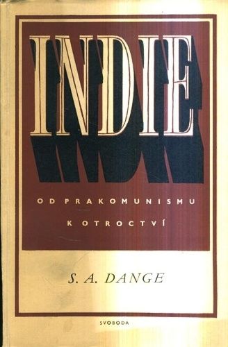 Indie od prakomunismu k otroctvi - Dange S A | antikvariat - detail knihy