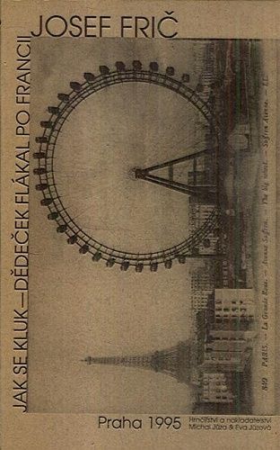 Jak se kluk  dedecek flakal po Francii - Fric Josef | antikvariat - detail knihy