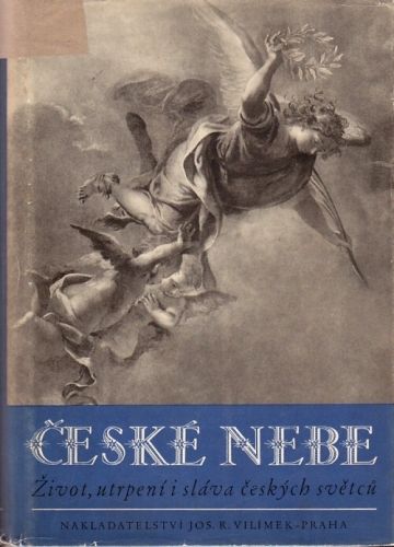 Ceske nebe zivot utrpeni i slava ceskych svetcu - Kaspar Vaclav | antikvariat - detail knihy