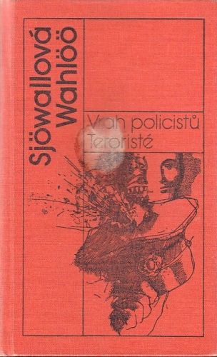 Vrah policistu Teroriste - Sjowallova Maj Wahloo Per | antikvariat - detail knihy