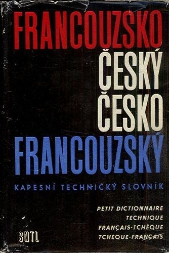 Francouzsko  cesky  cesko  francouzsky kapesni technicky slovnik - Naxerova Anna | antikvariat - detail knihy