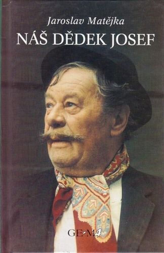 Nas dedek Josef - Matejka Jaroslav | antikvariat - detail knihy
