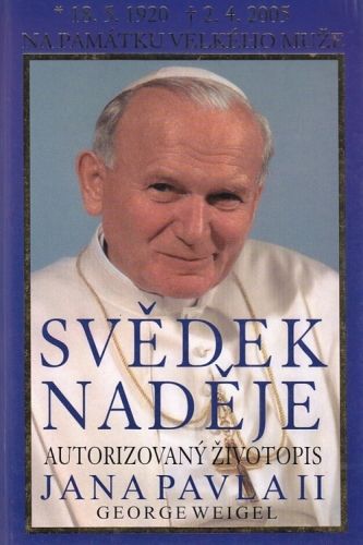 Svedek nadeje  Zivotopis papeze Jana Pavla II - Weigel George | antikvariat - detail knihy