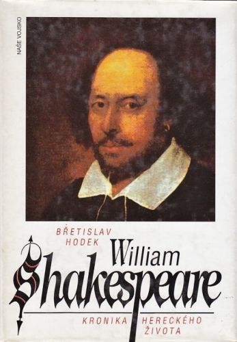 William Shakespeare kronika hereckeho zivota - Hodek Bretislav | antikvariat - detail knihy