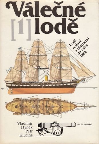 Valecna letadla  1 Lode veslove a plachetni do roku 1860 - Hynek Vladimir Klucina Petr | antikvariat - detail knihy