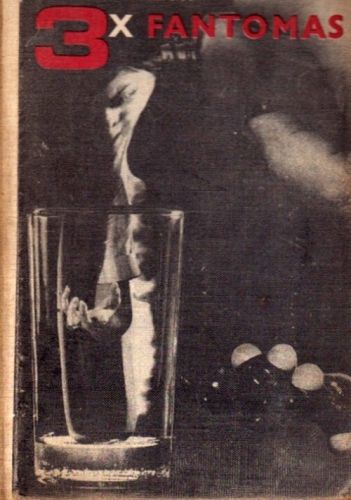 3x Fantomas  Fantomas Fiakr noci a Cervena vosa - Souvestre Piere Allain Marcel | antikvariat - detail knihy