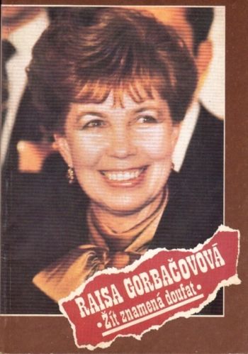Zit znamena doufat - Raisa Gorbacovova | antikvariat - detail knihy
