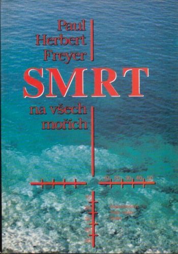 Smrt na vsech morich - Freyer Herbert Paul | antikvariat - detail knihy