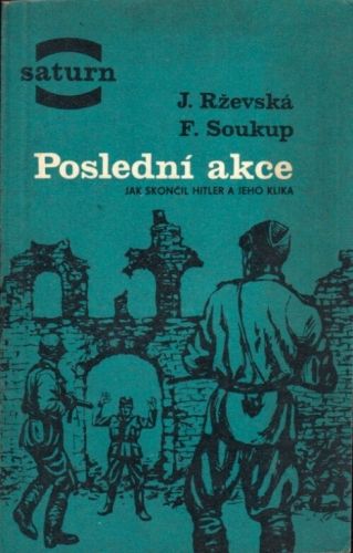 Posledni akce - Rzevska J Soukup F | antikvariat - detail knihy