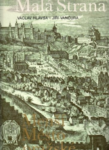 Mala Strana Mensi Mesto prazske - Hlavsa Vaclav Vancura Jiri | antikvariat - detail knihy
