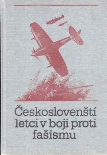 Ceskoslovensti letci v boji proti fasismu - Smoldas Zdenek | antikvariat - detail knihy