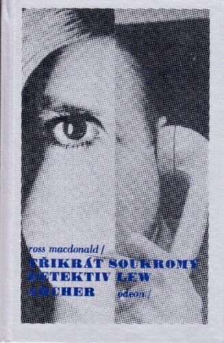 Trikrat soukromy detektiv Lew Archer  Najit obet Pohled zpatky Modre kladivo - MacDonald Ross | antikvariat - detail knihy
