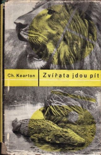 Zvirata jdou pit - Kearton Cherry | antikvariat - detail knihy