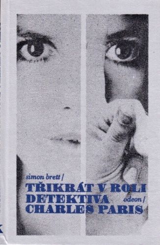 Trikrat v roli detektiva Charles Paris  Mrtva strana mikrofonu Situacni tragedie Vrazda bez napovedy - Brett Simon | antikvariat - detail knihy