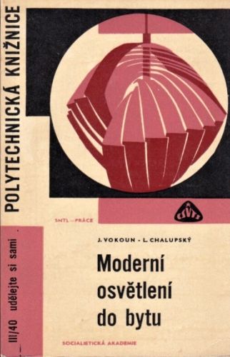 Moderni osvetleni do bytu - Vokoun Jaroslav Chalupsky Ladislav | antikvariat - detail knihy