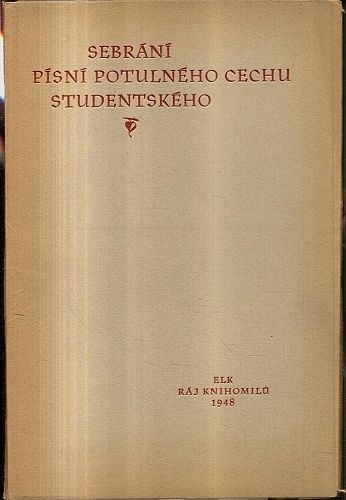 Sebrani pisni potulneho cechu studentskeho  Vybor stredoveke latinske poezie zakovske - Mertlik Rudolf  preklad a poznamky | antikvariat - detail knihy