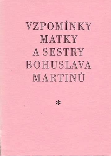 Vzpominky matky a sestry Bohuslava Martinu | antikvariat - detail knihy