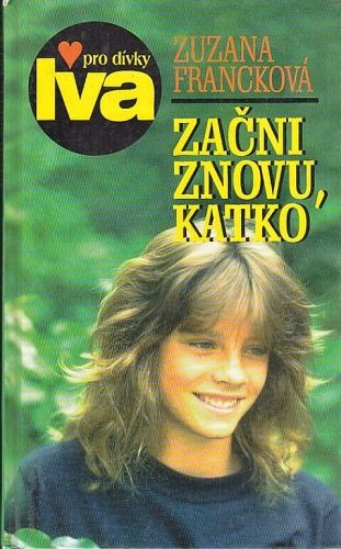 Zacni znovu Katko - Franckova Zuzana | antikvariat - detail knihy