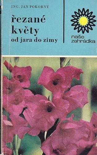 Rezane kvety  od jara do zimy - Pokorny Jan | antikvariat - detail knihy