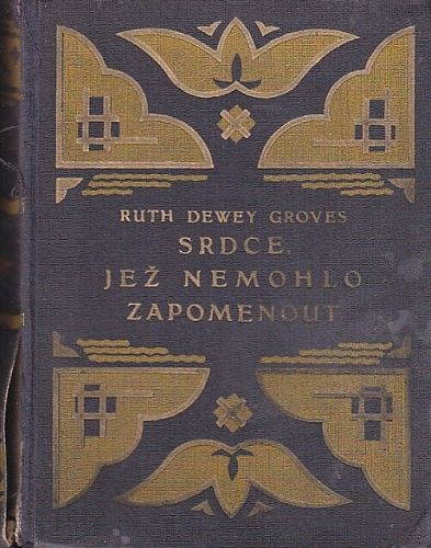 Srdce jez nemohlo zapomenout - Groves Ruth Dewwey | antikvariat - detail knihy