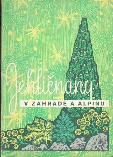Jehlicnany v zahrade a alpinu | antikvariat - detail knihy