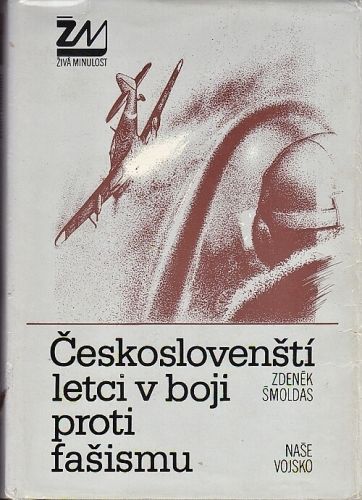 Ceskoslovensti letci v boji proti fasismu - Smoldas Zdenek | antikvariat - detail knihy