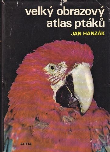Velky obrazovy atlas ptaku - Hanzak Jan | antikvariat - detail knihy