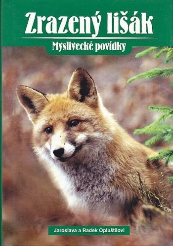 Zrazeny lisak - Opustilovi Jaroslava a Radek | antikvariat - detail knihy