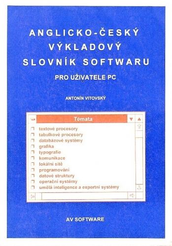 Anglickocesky vykladovy slovnik softwaru pro uzivatele PC - Vitovsky Antonin | antikvariat - detail knihy
