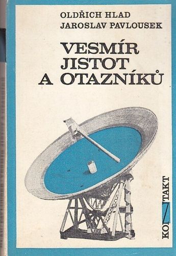 Vesmir jistot a otazniku - Hlad Oldrich Pavlousek Jaroslav | antikvariat - detail knihy