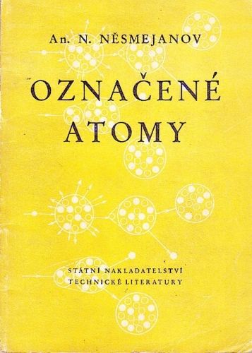 Oznacene atomy - Nesmejanov An N | antikvariat - detail knihy