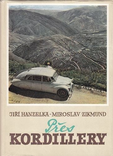 Pres Kordillery - Hanzelka Jiri  Zikmund Miroslav | antikvariat - detail knihy