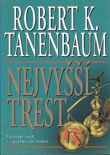 Nejvyssi trest - Tanenbaum Robert K | antikvariat - detail knihy