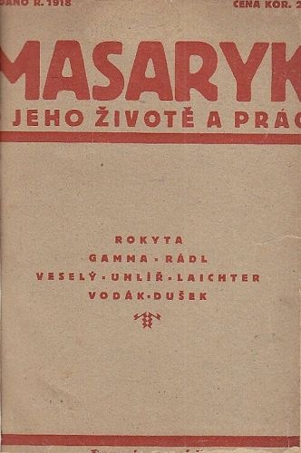Masaryk  O jeho zivote a praci - Rokyta Gamma Radl Vodak Laichter Vodak Dusek | antikvariat - detail knihy