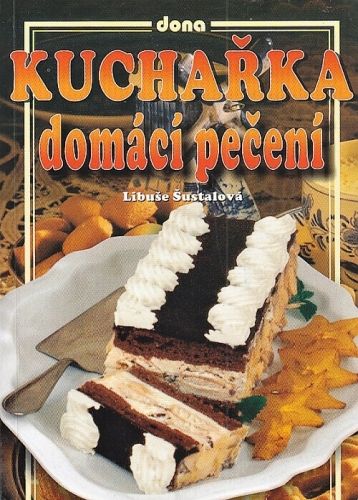 Kucharka  domaci peceni - Sustalova Libuse | antikvariat - detail knihy