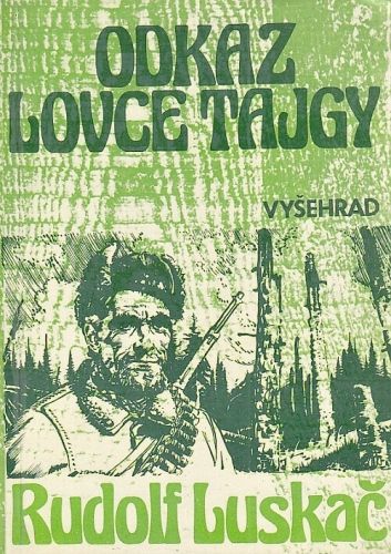 Odkaz lovce tajgy - Luskac Rudolf | antikvariat - detail knihy