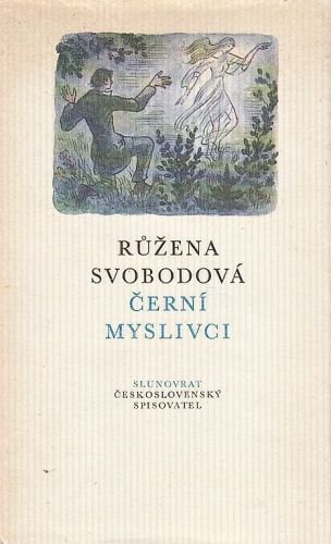 Cerni myslivci - Svobodova Ruzena | antikvariat - detail knihy