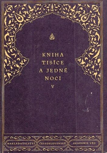 Kniha tisice a jedne noci V - Tauer Felix  napsal podle kalkatskeho vydani | antikvariat - detail knihy