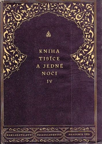 Kniha tisice a jedne noci IV - Tauer Felix  napsal podle kalkatskeho vydani | antikvariat - detail knihy