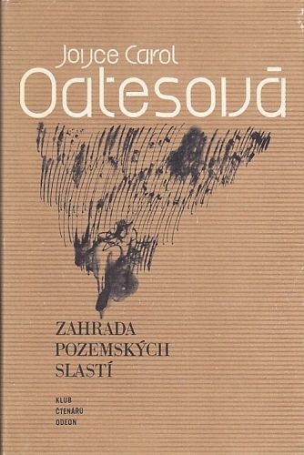 Zahrada pozemskych slasti - Oatesova Joyce Carol | antikvariat - detail knihy