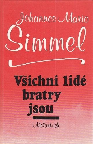 Vsichni lide bratry jsou - Simmel Johannes Mario | antikvariat - detail knihy