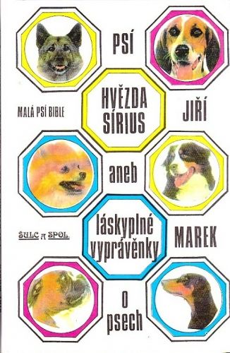 Psi hvezda Sirius aneb Laskyplne vypravenky o psech - Marek Jiri | antikvariat - detail knihy