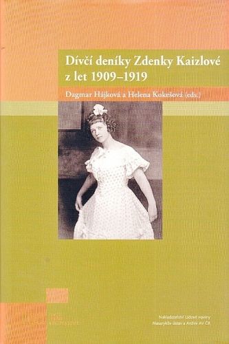 Divci deniky Zdenky Kaizlove z let 1909  1919 - Hajkova Dagmar Kokesova Helena  editorky | antikvariat - detail knihy