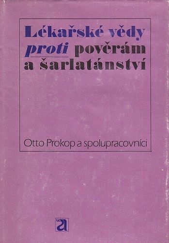 Lekarske vedy proti poveram a sarlatanstvim - Prokop Otto a spolupracovnici | antikvariat - detail knihy