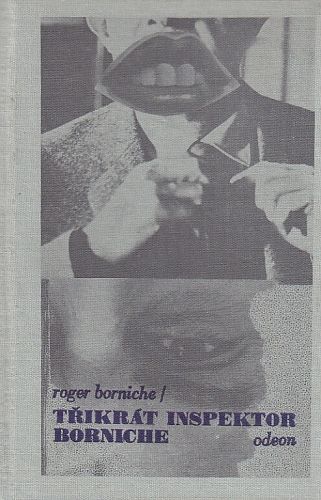 Trikrat inspektor Borniche  Povidka o policajtovi  Gringo  Maltan - Borniche Roger | antikvariat - detail knihy