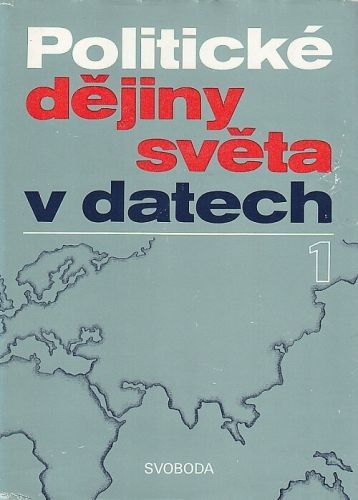 Politicke dejiny sveta v datech - kolektiv autoru | antikvariat - detail knihy