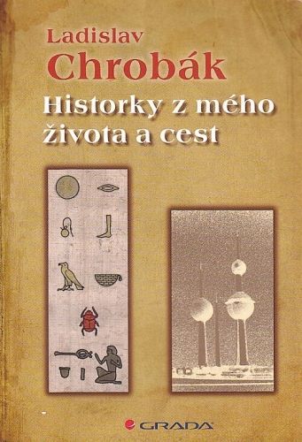 Historky z meho zivota a cest - Chrobak Ladislav | antikvariat - detail knihy